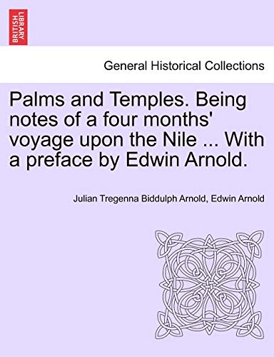 Beispielbild fr Palms and Temples. Being Notes of a Four Months' Voyage Upon the Nile . with a Preface by Edwin Arnold. zum Verkauf von Lucky's Textbooks