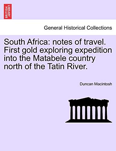 Stock image for South Africa notes of travel First gold exploring expedition into the Matabele country north of the Tatin River for sale by PBShop.store US