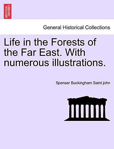 Imagen de archivo de Life in the Forests of the Far East. with Numerous Illustrations. a la venta por Lucky's Textbooks