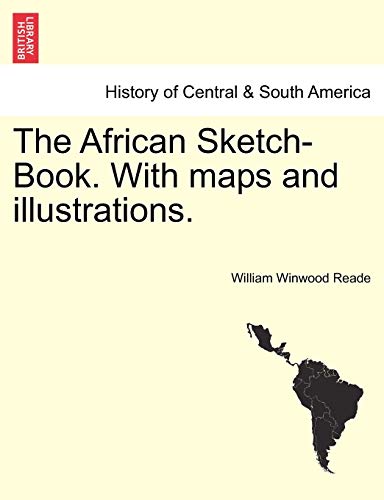 Imagen de archivo de The African Sketch-Book. With maps and illustrations. Vol. I. a la venta por Lucky's Textbooks