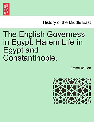 Stock image for The English Governess in Egypt. Harem Life in Egypt and Constantinople. for sale by Lucky's Textbooks