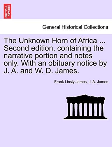 Stock image for The Unknown Horn of Africa Second edition, containing the narrative portion and notes only With an obituary notice by J A and W D James for sale by PBShop.store US