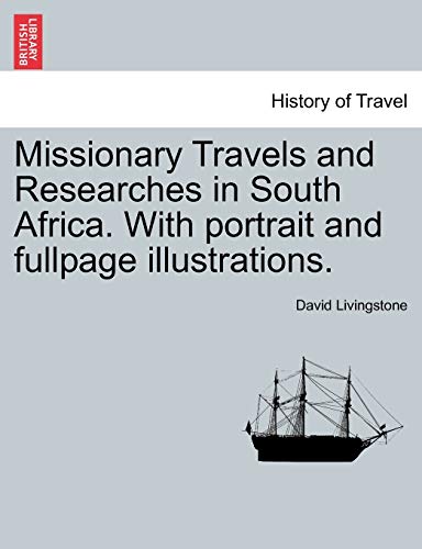 Beispielbild fr Missionary Travels and Researches in South Africa. with Portrait and Fullpage Illustrations. zum Verkauf von Lucky's Textbooks