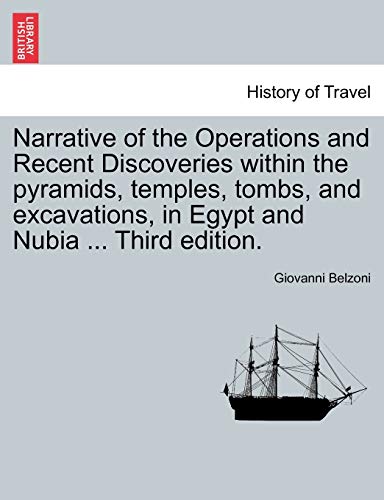 9781241494056: Narrative of the Operations and Recent Discoveries within the pyramids, temples, tombs, and excavations, in Egypt and Nubia ... Vol. II. Third edition.