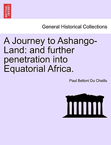 Stock image for A Journey to Ashango-Land: and further penetration into Equatorial Africa. for sale by Lucky's Textbooks