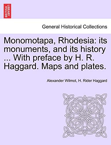 Stock image for Monomotapa, Rhodesia its monuments, and its history With preface by H R Haggard Maps and plates for sale by PBShop.store US