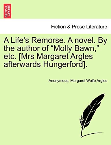 A Life's Remorse. A novel. By the author of 