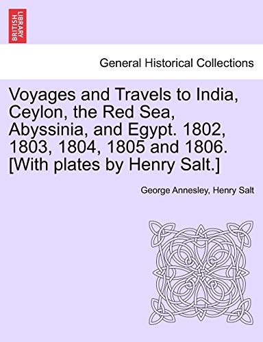 Voyages and Travels to India, Ceylon, the Red Sea, Abyssinia, and Egypt. 1802, 1803, 1804, 1805 and 1806. [With plates by Henry Salt.] Vol. III - Annesley, George|Salt, Henry