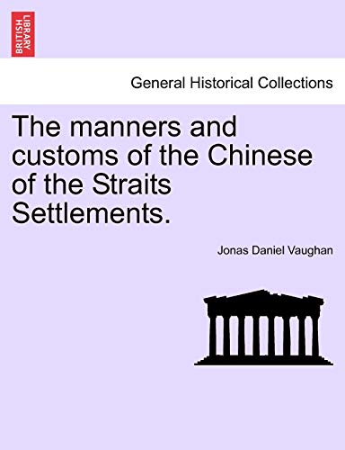 9781241496104: The Manners and Customs of the Chinese of the Straits Settlements.