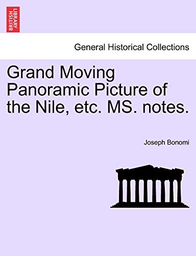 Stock image for Grand Moving Panoramic Picture of the Nile, Etc. Ms. Notes. for sale by Lucky's Textbooks