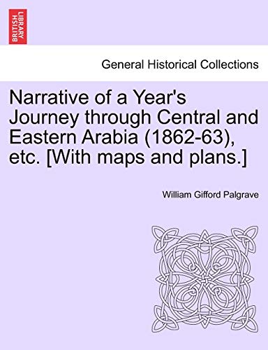 Beispielbild fr Narrative of a Year's Journey through Central and Eastern Arabia 186263, etc With maps and plans Vol II zum Verkauf von PBShop.store US