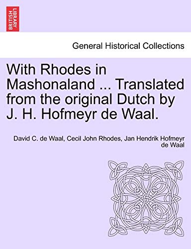 Imagen de archivo de With Rhodes in Mashonaland . Translated from the Original Dutch by J. H. Hofmeyr de Waal. a la venta por Lucky's Textbooks