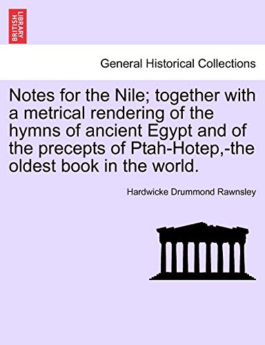 Stock image for Notes for the Nile together with a metrical rendering of the hymns of ancient Egypt and of the precepts of PtahHotep,the oldest book in the world for sale by PBShop.store US