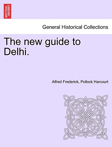 Stock image for The New Guide to Delhi. for sale by Lucky's Textbooks