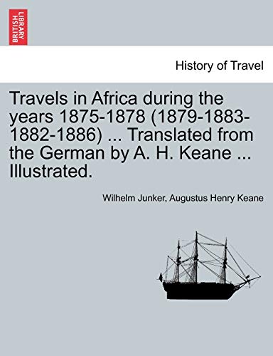 Beispielbild fr Travels in Africa During the Years 1875-1878 (1879-1883-1882-1886) . Translated from the German by A. H. Keane . Illustrated. zum Verkauf von Lucky's Textbooks