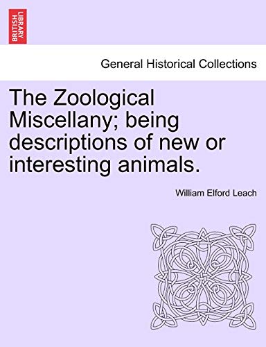 9781241498504: The Zoological Miscellany; being descriptions of new or interesting animals.