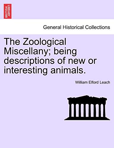 9781241498535: The Zoological Miscellany; being descriptions of new or interesting animals. VOL. I