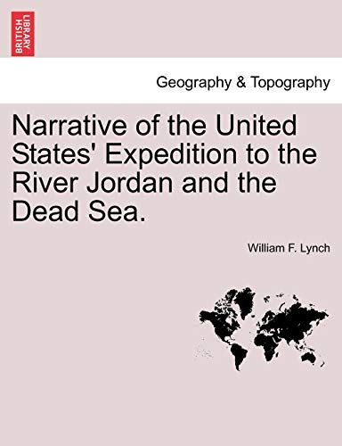 Narrative of the United States' Expedition to the River Jordan and the Dead Sea. (Paperback) - William F Lynch