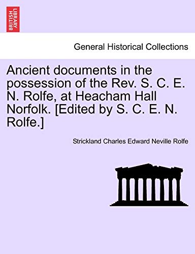 Stock image for Ancient documents in the possession of the Rev S C E N Rolfe, at Heacham Hall Norfolk Edited by S C E N Rolfe for sale by PBShop.store US