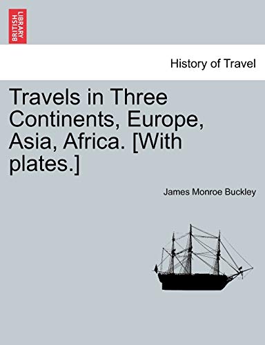 Beispielbild fr Travels in Three Continents, Europe, Asia, Africa. [With Plates.] zum Verkauf von Lucky's Textbooks