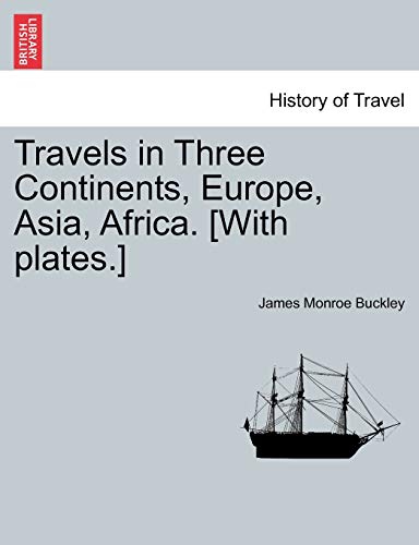 Stock image for Travels in Three Continents, Europe, Asia, Africa. [With Plates.] for sale by Lucky's Textbooks