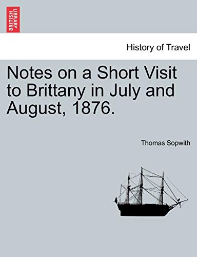 Stock image for Notes on a Short Visit to Brittany in July and August, 1876. for sale by Chiron Media