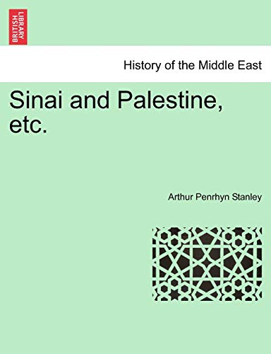 Sinai and Palestine, etc. (9781241500276) by Stanley, Arthur Penrhyn
