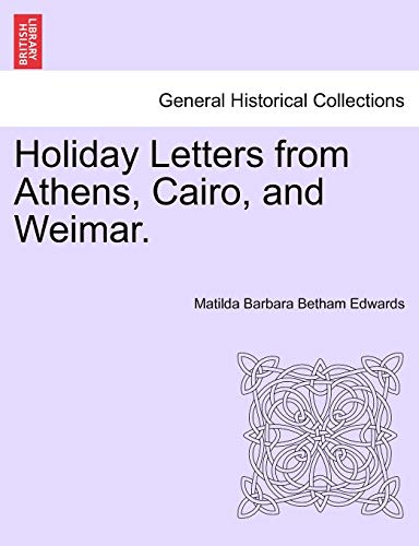 Stock image for Holiday Letters from Athens, Cairo, and Weimar. for sale by Lucky's Textbooks