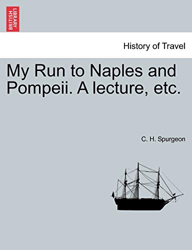 9781241501280: My Run to Naples and Pompeii. a Lecture, Etc.