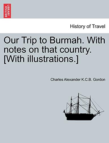 Stock image for Our Trip to Burmah. with Notes on That Country. [With Illustrations.] for sale by Lucky's Textbooks