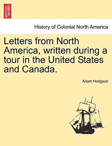 Imagen de archivo de Letters from North America, Written During a Tour in the United States and Canada. Vol. I. a la venta por Lucky's Textbooks