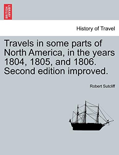 Stock image for Travels in some parts of North America, in the years 1804, 1805, and 1806 Second edition improved for sale by PBShop.store US