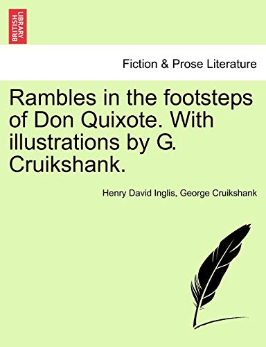 Rambles in the Footsteps of Don Quixote. with Illustrations by G. Cruikshank. (9781241503932) by Inglis, Henry David; Cruikshank, George