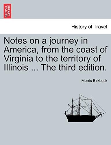 

Notes on a journey in America, from the coast of Virginia to the territory of Illinois . The FIFTH edition.