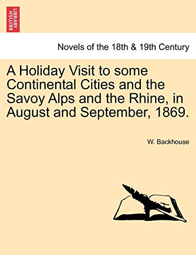 Stock image for A Holiday Visit to some Continental Cities and the Savoy Alps and the Rhine, in August and September, 1869. for sale by Chiron Media