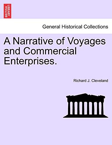 9781241506940: A Narrative of Voyages and Commercial Enterprises.