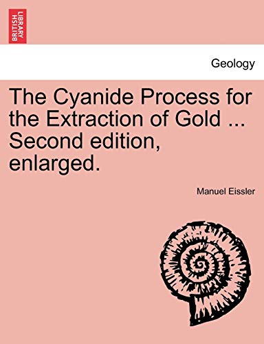 9781241507503: The Cyanide Process for the Extraction of Gold ... Second edition, enlarged.