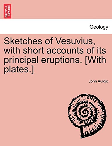 Beispielbild fr Sketches of Vesuvius, with Short Accounts of Its Principal Eruptions. [With Plates.] zum Verkauf von Lucky's Textbooks