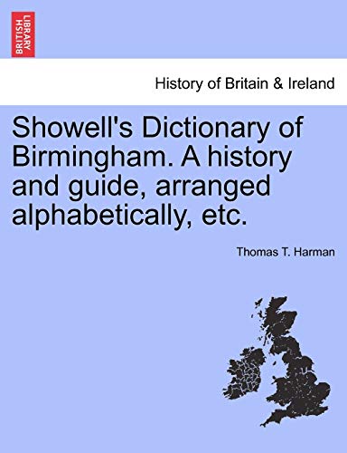 9781241508616: Showell's Dictionary of Birmingham. A history and guide, arranged alphabetically, etc.