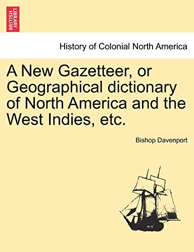 Imagen de archivo de A New Gazetteer, or Geographical dictionary of North America and the West Indies, etc. a la venta por Lucky's Textbooks