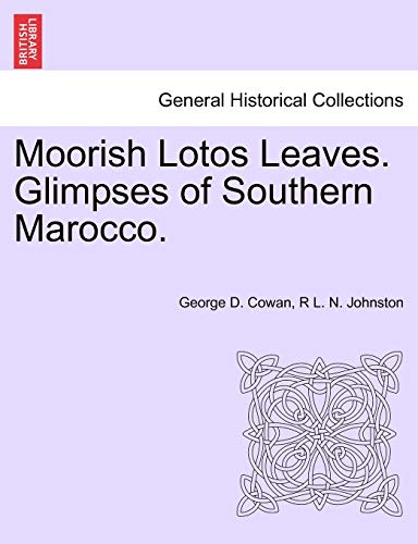 9781241510466: Moorish Lotos Leaves. Glimpses of Southern Marocco.