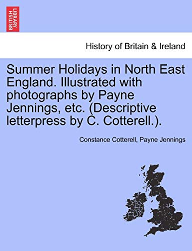 Imagen de archivo de Summer Holidays in North East England. Illustrated with Photographs by Payne Jennings, Etc. (Descriptive Letterpress by C. Cotterell.). a la venta por Ebooksweb