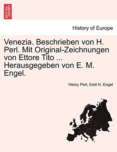 Stock image for Venezia. Beschrieben Von H. Perl. Mit Original-Zeichnungen Von Ettore Tito . Herausgegeben Von E. M. Engel. (English and German Edition) for sale by Lucky's Textbooks