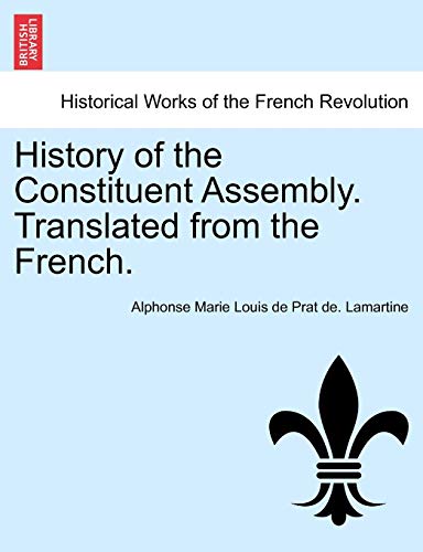 Stock image for History of the Constituent Assembly. Translated from the French. for sale by Lucky's Textbooks
