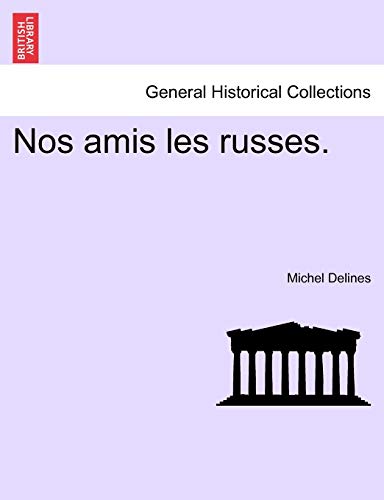 Beispielbild fr Nos Amis Les Russes. (French Edition) zum Verkauf von Lucky's Textbooks