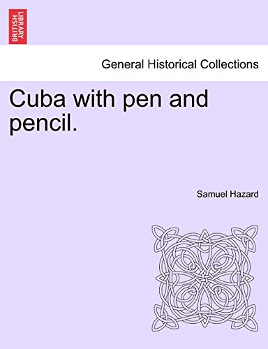 9781241512187: Cuba with pen and pencil.