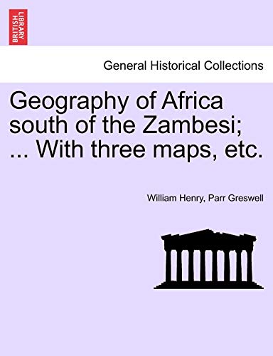 Stock image for Geography of Africa South of the Zambesi; . with Three Maps, Etc. for sale by Lucky's Textbooks