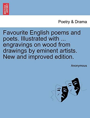 9781241513726: Favourite English poems and poets. Illustrated with ... engravings on wood from drawings by eminent artists. New and improved edition.