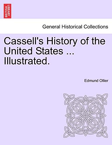 9781241513887: Cassell's History of the United States ... Illustrated.