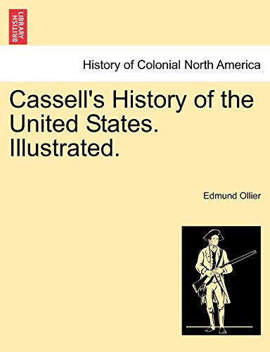 9781241513900: Cassell's History of the United States. Illustrated.